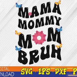 mama mommy mom bruh mothers day groovy vintage funny mother svg, eps, png, dxf, digital download