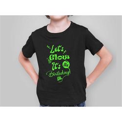 glow in the dark birthday shirt, glowing birthday party group shirt, birthday girl party t-shirt, birthday shirt, happy
