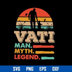vati man myth legend svg, father's day svg, png dxf eps digital file