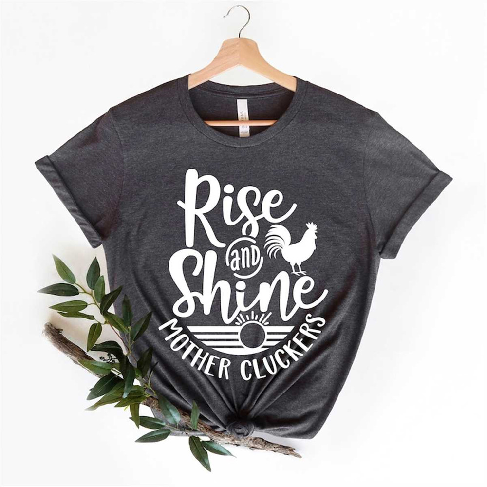 MR-952023114739-rise-and-shine-mother-cluckers-shirt-country-life-shirt-image-1.jpg