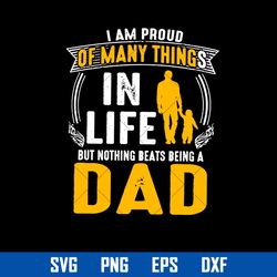 i am proud of many things in life but nothing beats being a dad svg, father's day svg, png dxf eps digital file