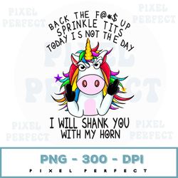 back the fuck up sprinkle tits png funny unicorn back the fuck up digital download funny unicorn png design