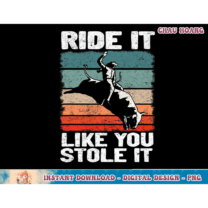 Ride it like you stole it Rodeo Bull riding cowboy T-Shirt copy.jpg