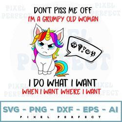 don't piss me off i'm a grumpy old woman i do what i want svg, grumpy unicorn svg design, old women unicorn digital down