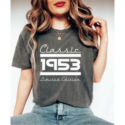 comfort colors classic 1953 limited edition shirt gift for birthday, 70th birthday vibes, cute birthday gift, trendy ret