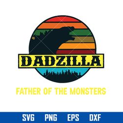 dadzilla father of the momsters svg, father's day svg, png dxf eps digital file