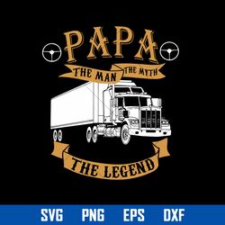 papa the man the myth the legend svg, father's day svg, png dxf eps digital file