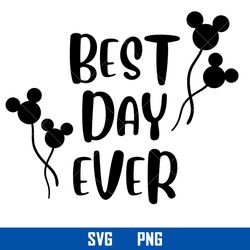best day ever svg, mickey mouse svg, disney svg, png digital file