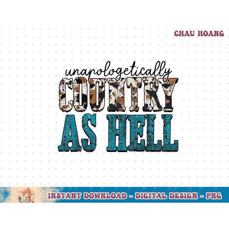 Unapologetically Country As Hell Western Country Cowgirl T-Shirt copy.jpg