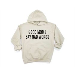good moms say bad words hoodie