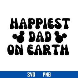 happiest dad on earth svg, disney svg, png digital file