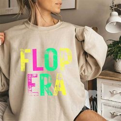 flop era unisex crewneck sweatshirt, in my flop era sweatshirt, aesthetic shirt, y2k style, graphic hoodie, nostalgic sw