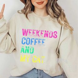 weekends coffee and my cat crewneck sweatshirt, cat mom sweatshirt, gift for cat mama, funny cat owner crewneck, weekend