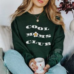 cool moms club crewneck, cool mom sweatshirt, funny mom sweatshirt, mother's day gift, gift for new mom, mama sweatshirt