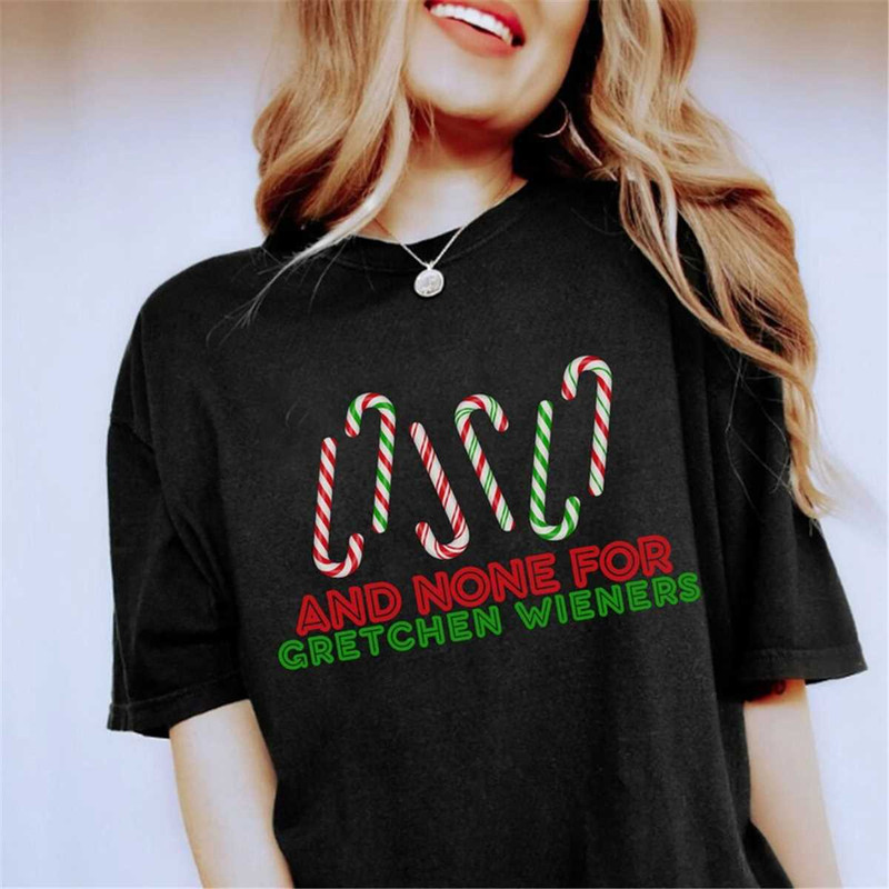 MR-952023175422-none-for-gretchen-wieners-shirt-candy-cane-mean-girls-shirt-image-1.jpg