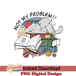 not my problem sublimation