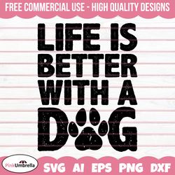 life is better with a dog svg, dog lover svg, dog svg, dog mama svg, fur mom svg, svg files for cricut, fur mama svg, do