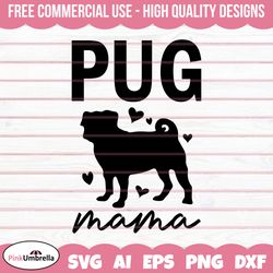 pug mama dog lover svg, dog lover svg, dog svg, dog mama svg, fur mom svg, svg files for cricut, fur mama svg, dog mom p