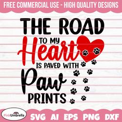 the road to my heart is paved with paw prints svg, dog lover svg, dog svg, dog mama svg, fur mom svg, svg files for cric