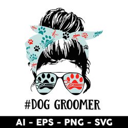 girl messy bun paw crazy dog groomer svg, girl messy svg, dog groomer svg, mother's day svg - digtal file