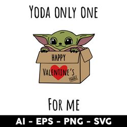 happy valentine's yoda only one for me svg, baby yoda svg, valentine's day svg - digtal file