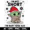 Clintonfrazier-copy-6-Im-Not-Short-Im-Baby-Yoda-Size-Christmas.jpeg