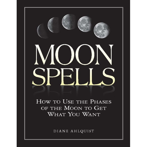Moon Spells _ How to Use the Phases of the Moon to Get What You Want-1.jpg