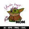 Clintonfrazier-copy-6-Yoda-best-mom.jpeg