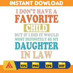 i don't have a favorite child but if i did it would most definitely be my daughter in law svg, funny mother's day, daugh