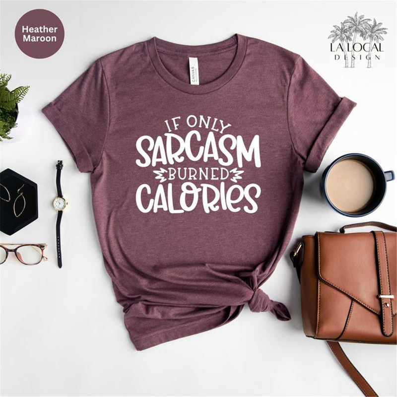 MR-10520238175-sarcastic-slogan-shirt-sarcasm-burned-calories-shirt-sarcasm-image-1.jpg
