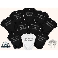 most likely to bachelorette shirts, bachelorette party shirts, bridal party shirts, wine bachelorette, girls trip shirts