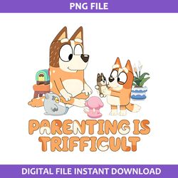 parenting is trifficult png, chilli and bingo png, bluey png, cartoon png digital file