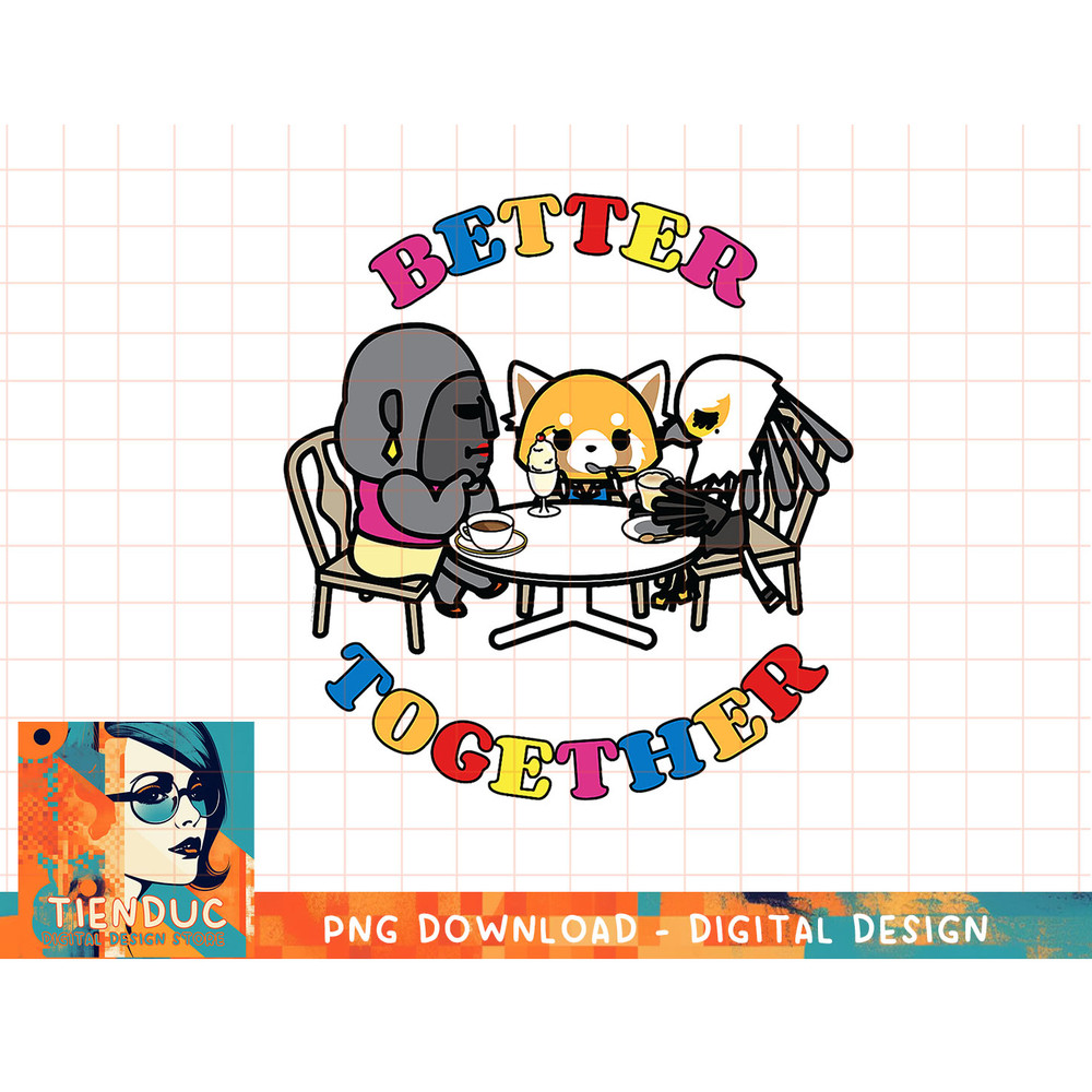 Aggretsuko Best Friends Better Together Squad Friendship T-Shirt.pngAggretsuko Best Friends Better Together Squad Friendship T-Shirt copy.jpg