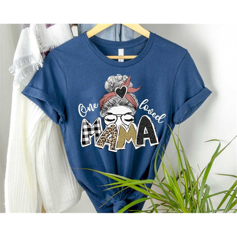 MR-105202313215-one-loved-mama-shirt-mothers-day-mothers-day-gift-image-1.jpg