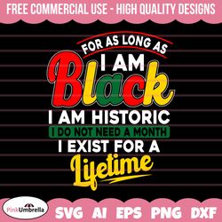 i am black i am historic svg, black history svg, african american svg, black history month, melanin svg, black history p