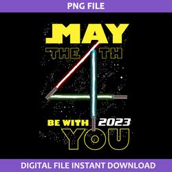 May The 4th Be With You 2023  Svg, Star Wars Svg, Png Jpg Dxf Eps Digital File