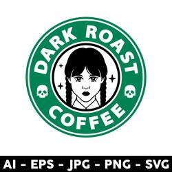 dark roast coffee svg, wednesday addams svg, starbucks coffee svg - digital file