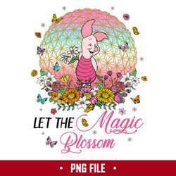 Let The Magic Blossom Png, Piglet Blossom Png, Disney Png Digital File