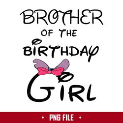 Brother Of The Birthday Girl Png, Disney Birthday Girl Png, Disney Png Digital File
