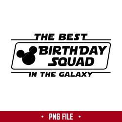 The Best Birthday Squad In The Galaxy Png, Disney Birthday Png, Disney Png Digital File
