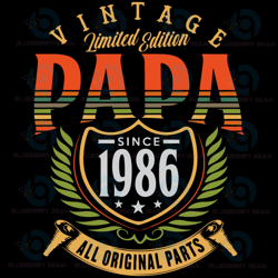 vintage limited edition papa since 1986 all original parts svg, fathers day svg, papa svg, vintage papa svg, since 1986