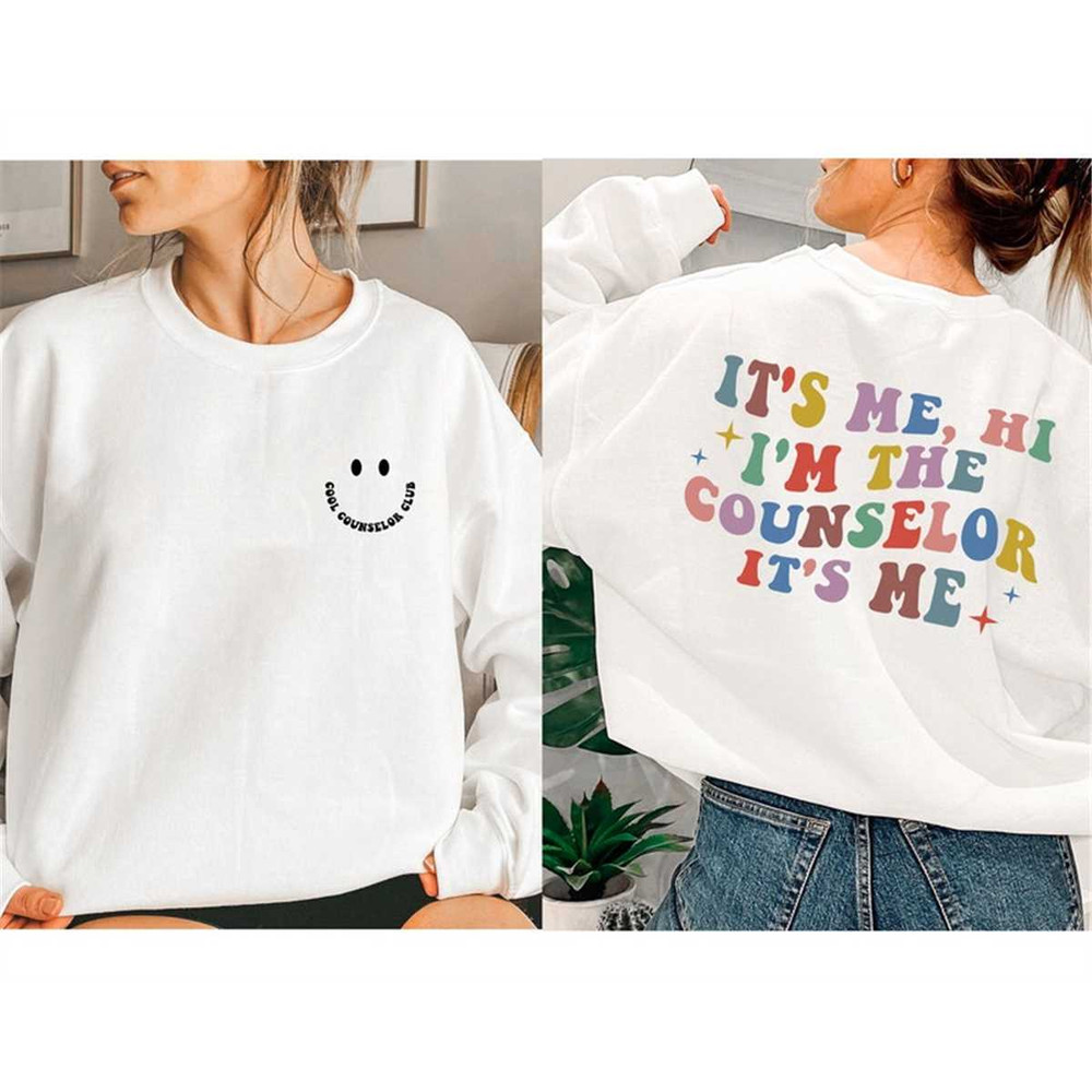 MR-105202317195-its-me-hi-im-the-counselor-sweatshirt-counselor-image-1.jpg