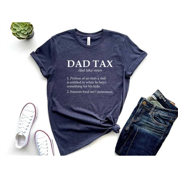MR-1052023174725-funny-dad-tax-definition-shirt-gift-for-dad-funny-dad-shirt-image-1.jpg