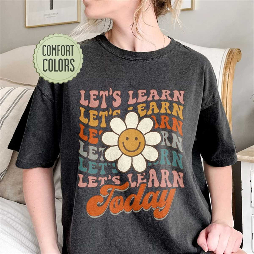 MR-105202318039-lets-learn-today-comfort-colors-shirt-lets-learn-image-1.jpg