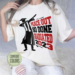 graduation 2023 comfort colors shirt, class of 2023 tshirt, graduate crew shirts, graduation gift, senior dab 23, senior