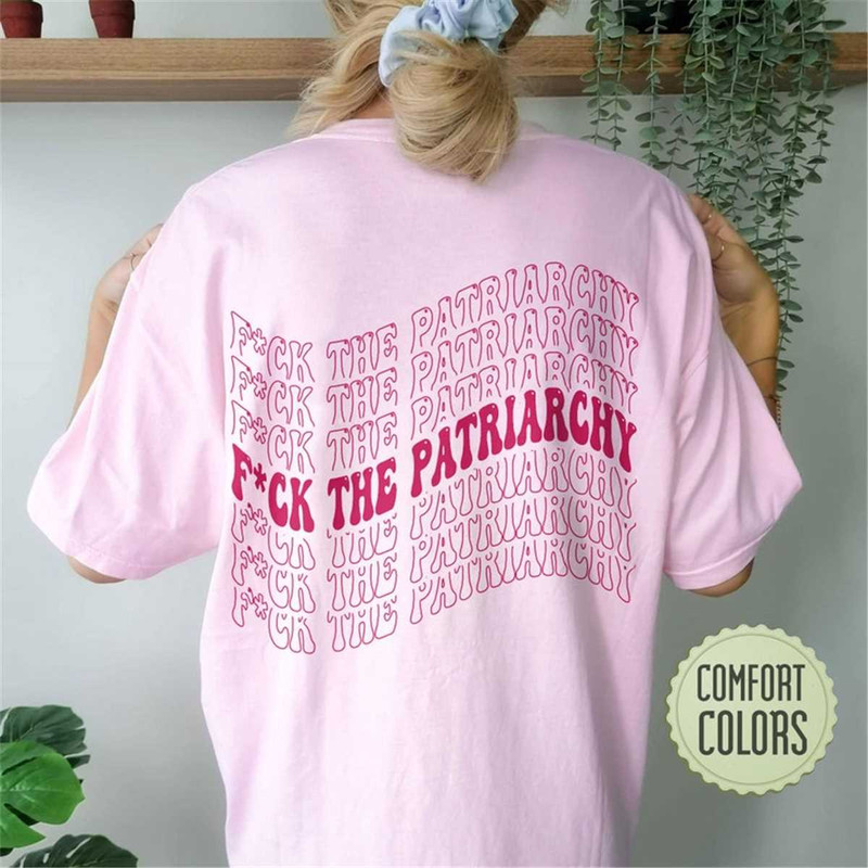 MR-1052023184047-fuck-the-patriarchy-comfort-colors-shirt-feminist-shirts-image-1.jpg
