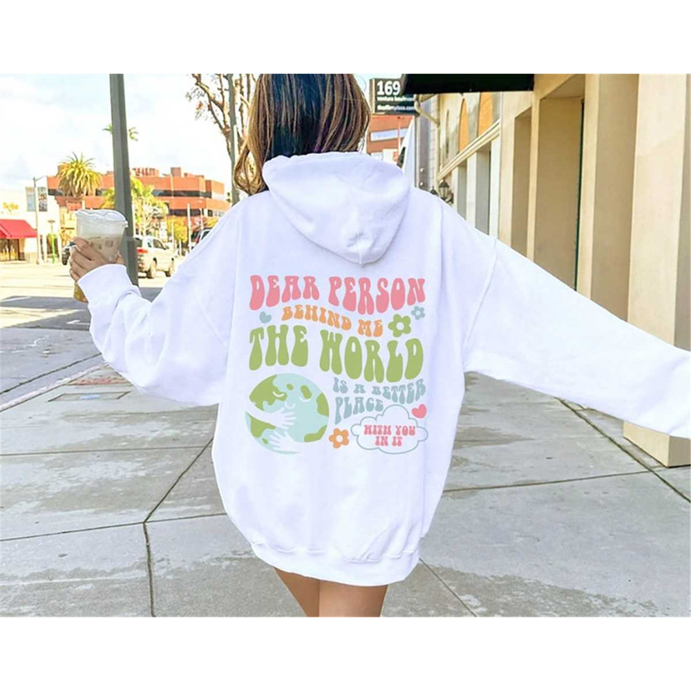 MR-1052023184818-dear-person-behind-me-sweatshirt-the-world-is-a-better-place-image-1.jpg