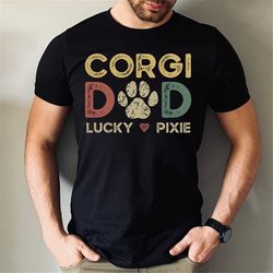 corgi shirt, corgi gifts, corgi dad shirt, dog dad shirt with name, dog dad shirt with dog names, personalized corgi gif