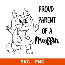 Proud Parent Of A Muffin Outline Svg, Bluey Svg, Cartoon Svg, Png Digital File
