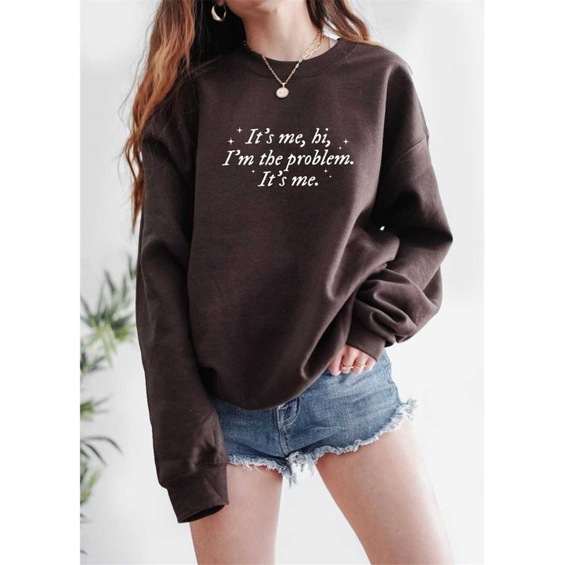 MR-1052023212137-its-me-hi-im-the-problem-sweatshirt-cute-image-1.jpg
